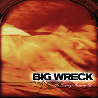 Big Wreck - In Loving Memory Of…