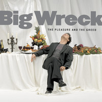 Big Wreck - The Pleasure And The Greed (The Pleasure And The Greed)