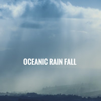 Rain, Ocean Sounds and Rainfall - Oceanic Rain Fall