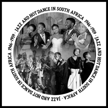 Various Artists - Jazz and Hot Dance In South Africa 1946-1959