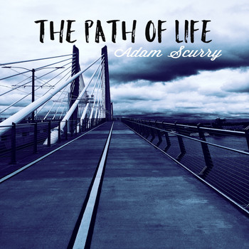 Adam Scurry - The Path of Life
