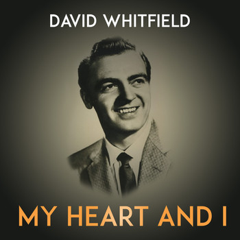 David Whitfield - My Heart and I