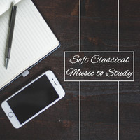 Classical Study Music & Studying Music - Soft Classical Music to Study – Mozart Music to Help Focus, Study Time, Classics for Learning