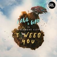 FAUL & WAD vs. Avalanche City - I Need You