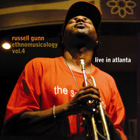 Russell Gunn - Ethnomusicology Vol. 4 - Live in Atlanta