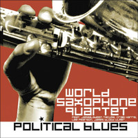 World Saxophone Quartet - Political Blues