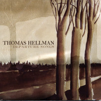 Thomas Hellman - Departure Songs
