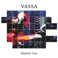 Vassa - Beyond True