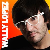 Wally Lopez - Global Underground: Wally Lopez
