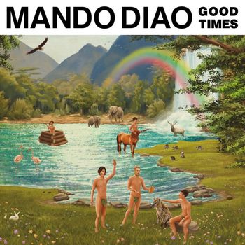 Mando Diao - Good Times (Explicit)