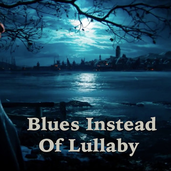 Various Artists - Blues Instead Of Lullaby