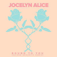 Jocelyn Alice - Bound To You (Kaidro Acoustic Remix)