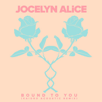 Jocelyn Alice - Bound To You (Kaidro Acoustic Remix)