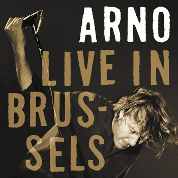 Arno / - Live in Brussels