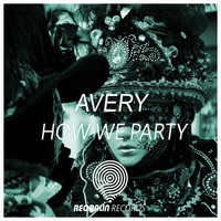 Avery - How We Party