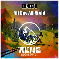 ZAND3R - All Day All Night