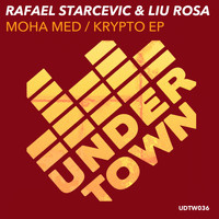 Rafael Starcevic & Liu Rosa - Moha Med / Krypto EP