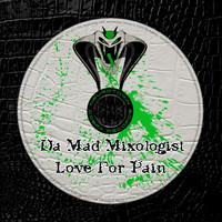 Da Mad Mixologist - Love For Pain