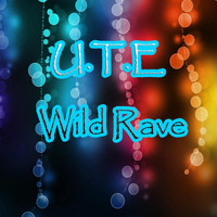 U.T.E - Wild Rave