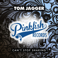 Tom Jagger - Can't Stop Shaking