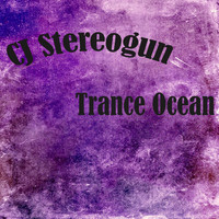 Cj Stereogun - Trance Ocean