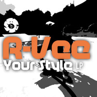 R-Vee - Your Style LP