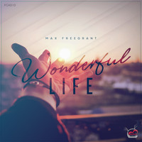 Max Freegrant - Wonderful Life (Artist Album)