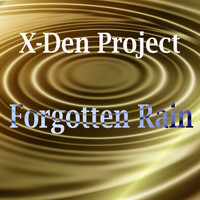 X-Den Project - Forgotten Rain