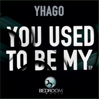 Yhago - You Used To Be My