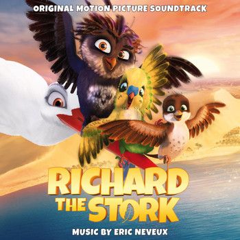 Eric Neveux - Richard the Stork (Original Motion Picture Soundtrack)
