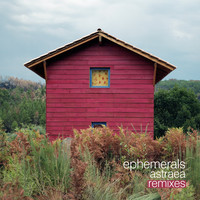 Ephemerals - Astraea Remixes
