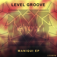 Level Groove - Maniqui Ep