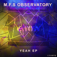 M.F.S: Observatory - Yeah