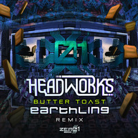 Headworks - Butter Toast (Earthling Remix)