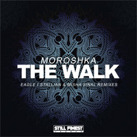 MOROSHKA - The Walk (Remixes)