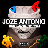 Joze Antonio - Blow Your Mind