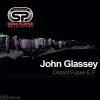 John Glassey - Distant Future E.P