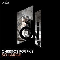 Christos Fourkis - So Large