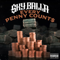 Sky Balla - Every Penny Count$ (Explicit)