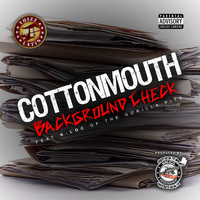 Cottonmouth - Background Check (feat. K-Loc) (Explicit)
