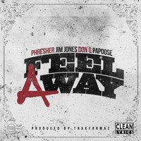 Phresher - Feel a Way (feat. Jim Jones, Don Q & Papoose)