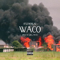 ItsTheReal - Waco (Explicit)