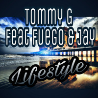 Tommy G - Lifestyle (feat. Fuego & Jay) (Explicit)