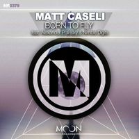 Matt Caseli - Born To Fly feat. Alexander Polinsky & Nimble Digits