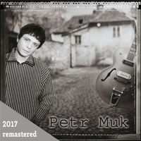 Petr Muk - Petr Muk (2017 Remastered)