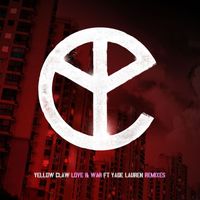 Yellow Claw - Love & War (feat. Yade Lauren) (Remixes [Explicit])