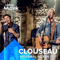 Clouseau - Helemaal Alleen (Uit Liefde Voor Muziek) (Live)