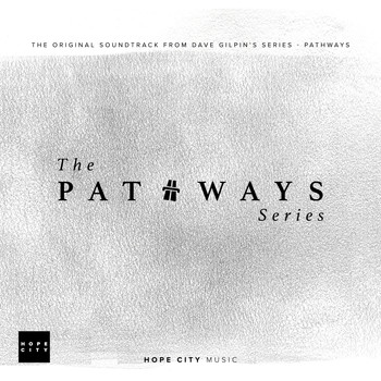 Hope City Music - The Pathways Series (Music from the Original Web Series)