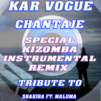 Kar Vogue - Chantaje (Special Extended Kizomba Remix Instrumental)