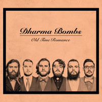 Dharma Bombs - Old Time Romance
